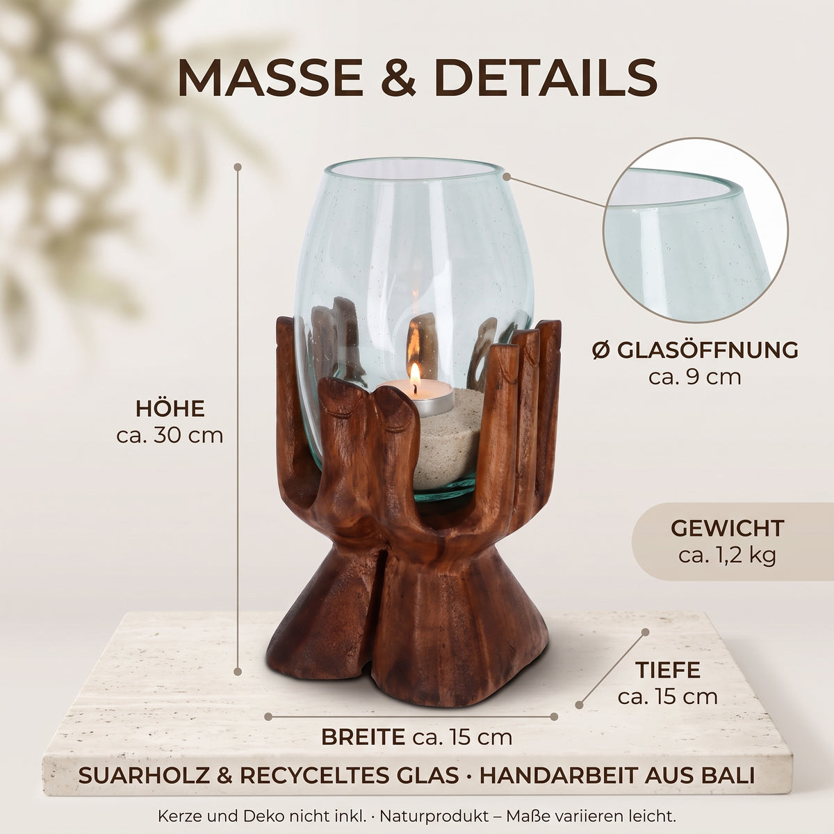 Maße des Teelichthalters Holzhand: Höhe ca. 30 cm, Breite ca. 15 cm, Tiefe ca. 15 cm, Glasöffnung ca. 9 cm, Gewicht ca. 1,2 kg.